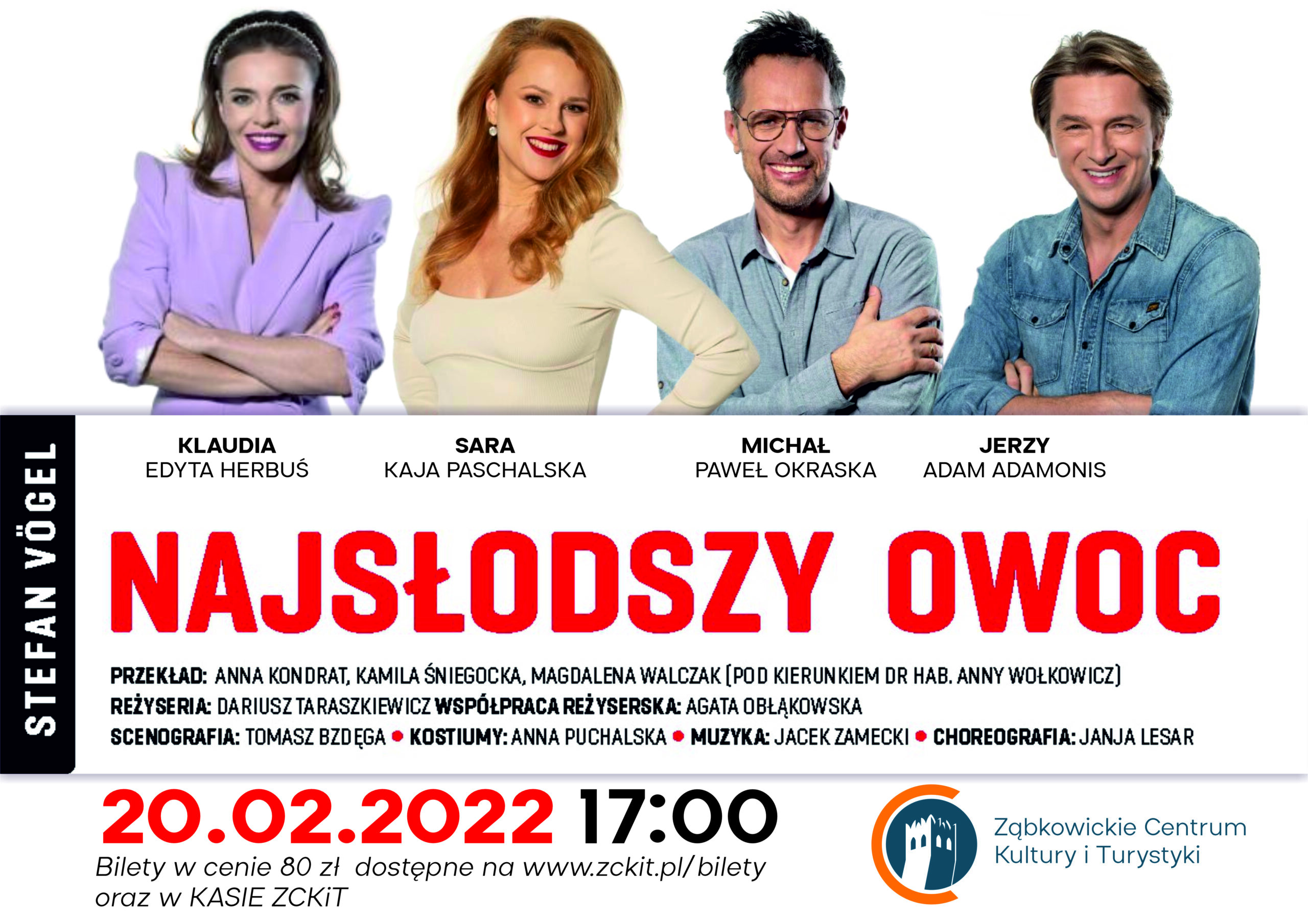 "NAJSŁODSZY OWOC" 20.02.2022r. godz.17:00 bilety w cenie 80zł dostępne na www.zckit.pl/bilety oraz w KASIE ZCKiT