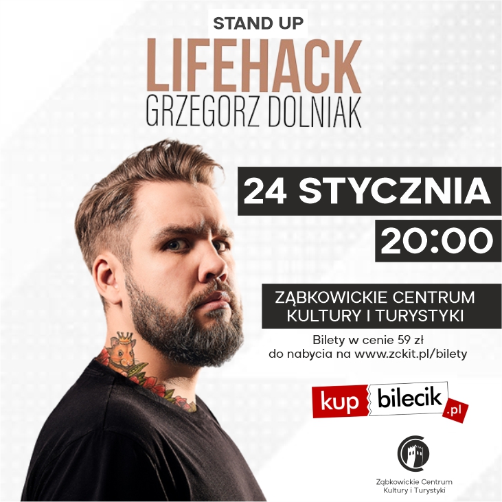 Plakat informacyjny o stand upie Grzegorza Dolniaka "LIFEHACK" 24 stycznia 2023 o godzinie 20:00 w Ząbkowickim Centrum Kultury i Turystyki.