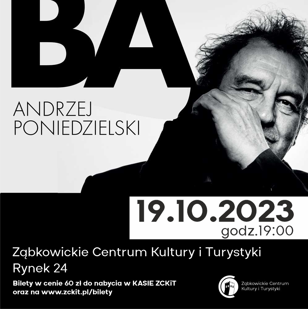 Plakat informujący o występie Andrzeja Poniedzielskiego w programie "BA" 19 października 2023 o godzinie 19:00 w Ząbkowickim Centrum Kultury i Turystyki. Na tle czarno-białe zdjęcie mężczyzny zakrywającego kawałek twarzy ręką.