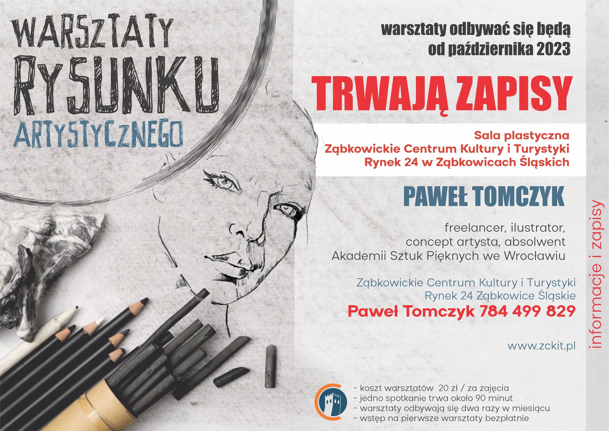 Plakat informacyjny o warsztatach rysunku artystycznego prowadzonego przez Pawła Tomczyka w Ząbkowickim Centrum Kultury i Turystyki. Na plakacie znajduje się rysunek kobiety na szarym tle oraz czarne ołówki i węgle.