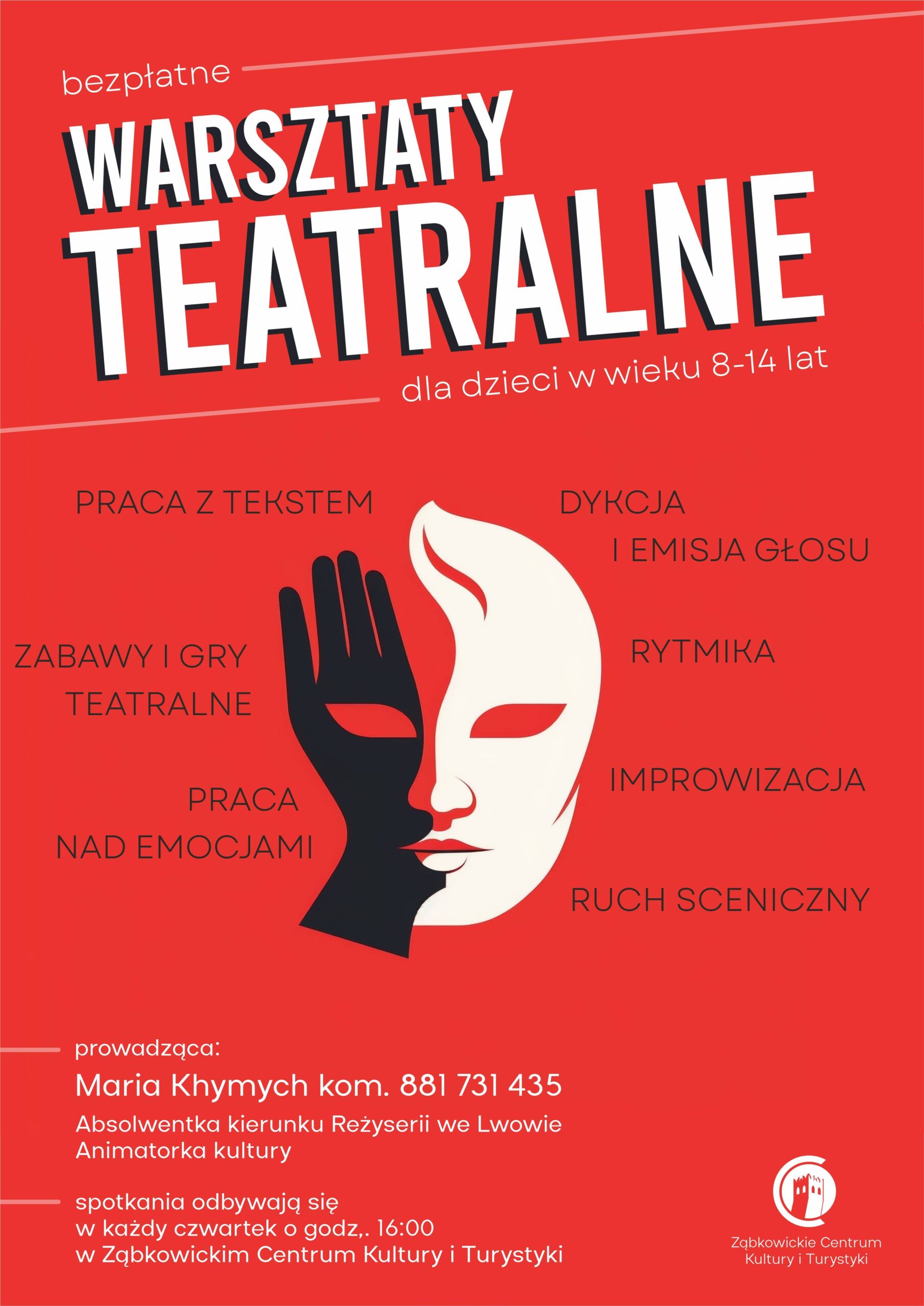 Plakat o warsztatach teatralnych dla dzieci prowadzonych przez Marię Khymych w czwartki o godzinie 16:00 w Ząbkowickim Centrum Kultury i Turystyki. Na plakacie znajduje się biało-czarna teatralna maska, na czerwonym tle.