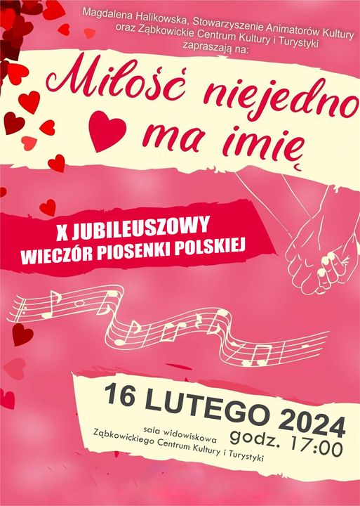 Plakat informujący o dziesiątym jubileuszowym wieczorze piosenki polskiej "Miłość niejedno ma imię" 16 lutego 2024 o godzinie 17:00 w sali widowiskowej Ząbkowickiego Centrum Kultury i Turystyki.